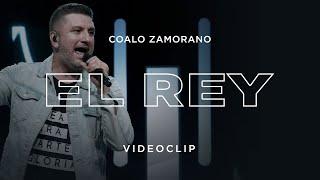 Coalo Zamorano - El Rey (Video Oficial)