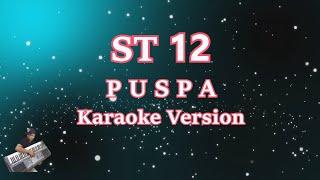 Karaoke ST12- P u s p a (Lirik) SETIA BAND