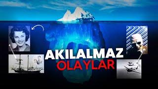 DÜNYADA YAŞANMIŞ EN ESRARENGİZ OLAYLAR BUZDAĞI