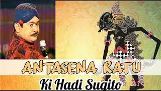 ANTASENA RATU KI HADI SUGITO FULL