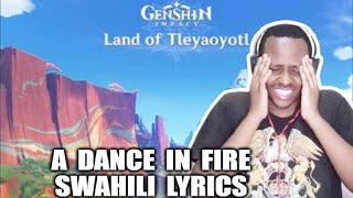 Kenyan  Reaction to NATLAN "A DANCE IN FIRE" OST Swahili Lyrics | GENSHIN IMPACT REACTION #natlan