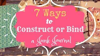 7 Ways to Construct or Bind a Junk Journal