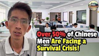 Over 50% of Chinese Men Are Facing a Survival Crisis