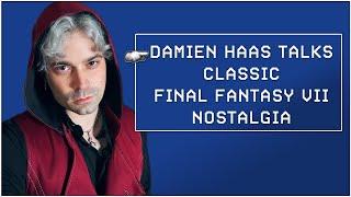 Damien Haas Talks Classic FFVII Nostalgia