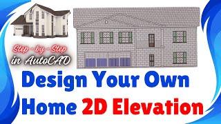 Design Your DREAM Home in 2D Elevation in Just 1 Hour