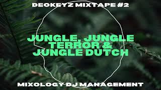 Deokeyz Mixtape - Eps 02 (Jungle, Jungle Terror & Jungle Dutch)