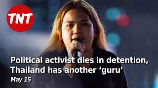 Young political activist dies in custody, Thailand has another ‘guru’ - May 15