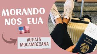 Como vim morar nos Estados Unidos/Aupair/ YouTuber Moçambicana/