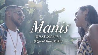MANIS - WILLY SOPACUA (OFFICIAL MUSIC VIDEO)