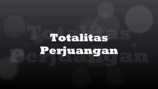 Totalitas Perjuangan (Lirik)