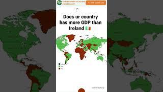 does ur country had more GDP than Ireland   #viral #fyp #shorts #geography