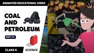 Coal And Petroleum - Full Chapter | Class 8 Science Chapter 5 | TicTacLearn English | Class 8