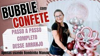 BUBBLE com CONFETE e BALÕES dentro na Vareta | AULÃO Completo | Decoração com Balões por Lau Decora