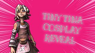 Cosplay Reveal: TINY TINA