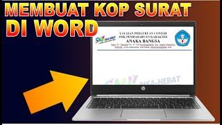 Cara Membuat Kop Surat Instansi Atau Perusahaan Pada Microsoft Word