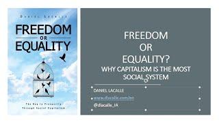 Daniel Lacalle:  Freedom or Equality? Capitalism Is The Most Social System.
