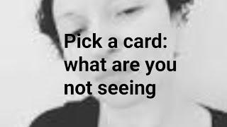 Pick a card: what are you not seeing