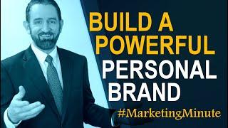 Make Your Personal Brand Effective & Powerful / #MarketingMinute 152 (Marketing Yourself)