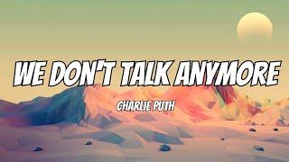 Charlie Puth - We Don't Talk Anymore (Lyrics) feat . Selena Gomez