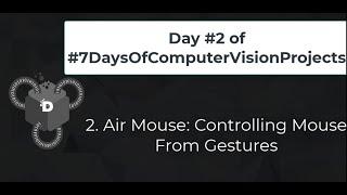 Day #2 Air Mouse: Controlling Mouse Using Gestures