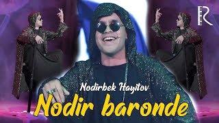 Nodirbek Hayitov - Nodir baronde | Нодирбек Хайитов - Нодир баронде