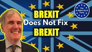 You Can't Fix Brexit with More Brexit