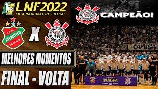 CORINTHIANS CAMPEÃO LNF 2022! Atlântico X Corinthians | Jogo de Volta | LNF 2022 (13/11/2022)