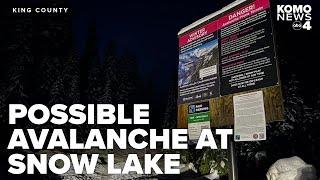 King County officials give warning after possible avalanche near Snow Lake trail