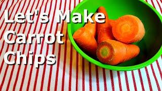 Let's Make Carrot Chips