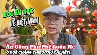 Về VN Tranh Thủ Đi Ăn Thưởng Thức Món Ngon Bù Lại Những Ngày Ở Mỹ Thèm!