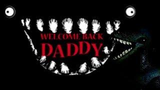 Welcome Back Daddy Первый взгляд