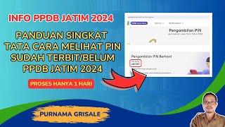 TATA CARA MELIHAT PIN SUDAH TERBIT/BELUM PPDB JATIM 2024