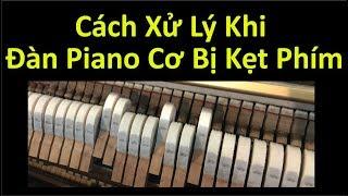  Cách Xử Lý Khi Đàn Piano Cơ Bị Kẹt Phím | Tuấn Lưu Piano |