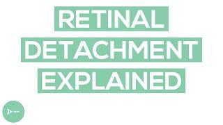 Retinal Detachment Explained | What Are the Signs and Symptoms of a Detached Retina?