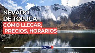 Nevado de Toluca: Guía para visitarlo, precios, horarios