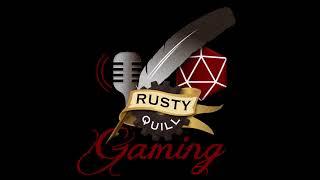 Tabletop DnD/Pathfinder Podcast - RUSTY QUILL GAMING #1 – Hello!