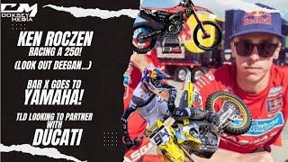 Ken Roczen To The 250 Class, Can He Beat Deegan? Bar X To Yamaha! TLD Going Ducati?