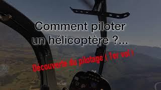 Comment piloter un hélicoptère ?... Découverte (1er vol)