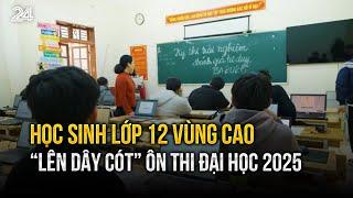 Học sinh lớp 12 vùng cao “lên dây cót” ôn thi Đại học 2025 | VTV24