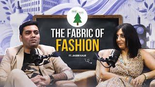 Talk with Jasbir Kaur - The Fabric of Fashion - Fashion, Textiles, and Career | EP 02