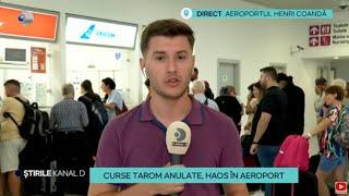 Stirile Kanal D - Curse TAROM anulate, haos in aeroport! | Editie de pranz
