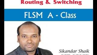 FLSM A-Class - Video By Sikandar Shaik || Dual CCIE (RS/SP) # 35012