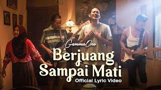 GammaOne - Berjuang Sampai Mati (Lyric Video)