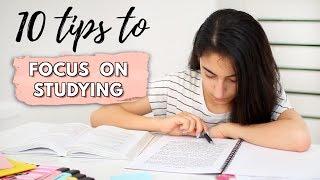 How To Focus On Studying | 10 Tips For Focusing