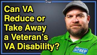 Can VA Reduce or Take Away a Veteran's VA Disability? | VA Service-Connected Disability | theSITREP