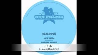 UNITZ :: Mornin Blues :: DP019 :: Out Now on Dub Police