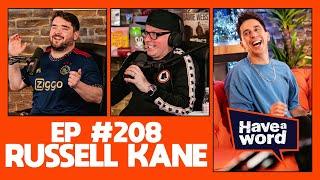 Russell Kane | Have A Word Podcast #208