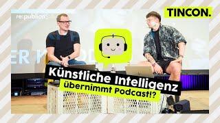 KI-Podcast: Kann AI Hosts und Redaktionen ersetzen? | TINCON Berlin