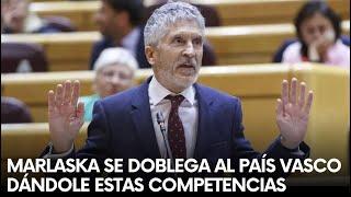 MARLASKA se DOBLEGA ante el PAÍS VASCO dándole estas COMPETENCIAS