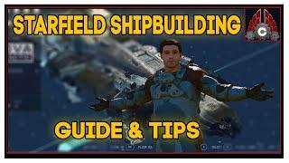 Starfield Shipbuilding Guide Tips And Tricks